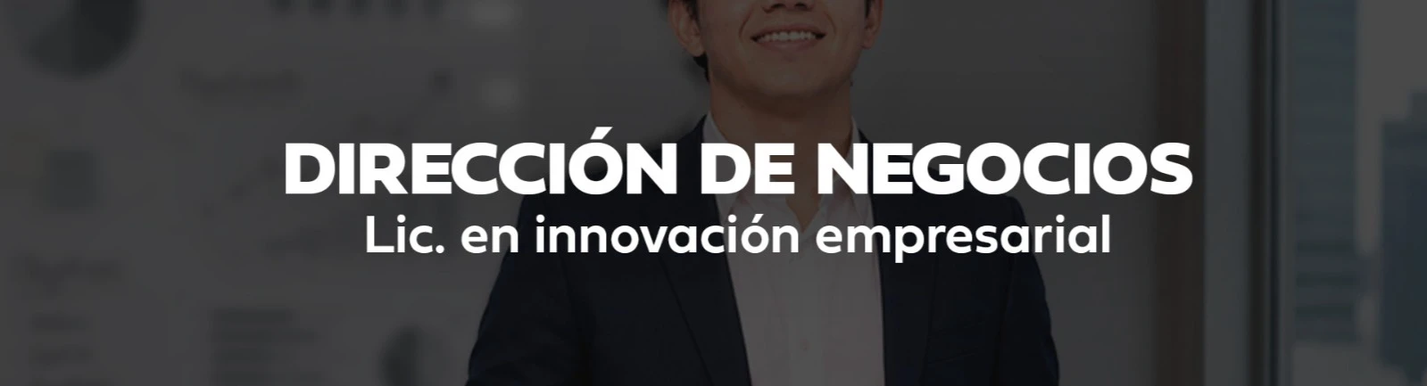 Licenciatura en Dirección de Negocios